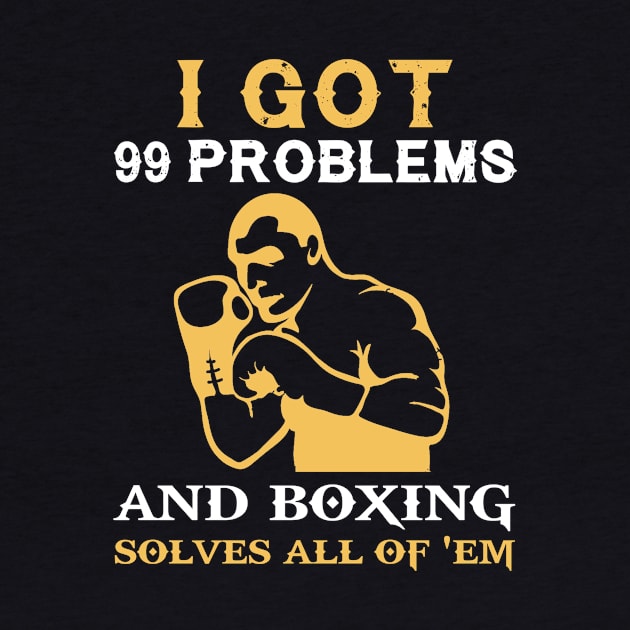 I got 99 problems and boxing solves all of em by MKGift